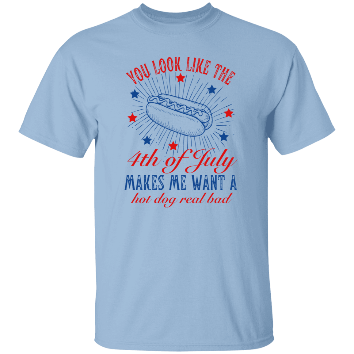 You Look Like The 4th of July T-Shirt